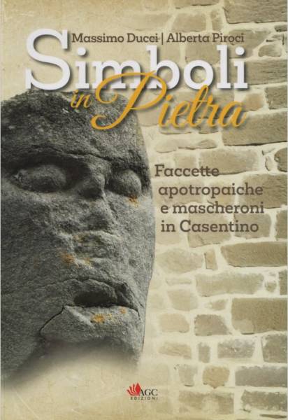 Simboli in pietra. Faccette apotropaiche e mascheroni in Casentino
